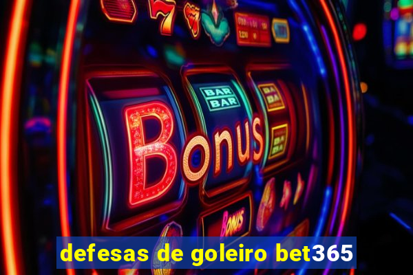 defesas de goleiro bet365